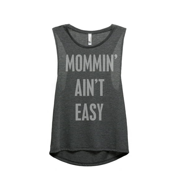 Thread Tank Designs - Mommin' Ain't Easy Women's Sleeveless Muscle Tank Top Tee