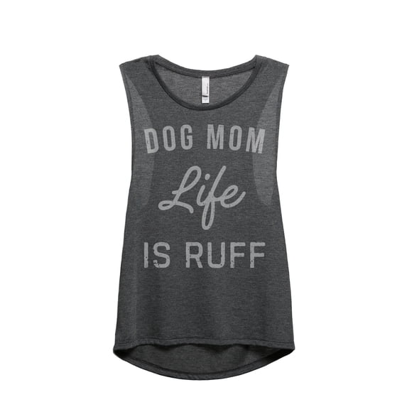 Thread Tank Dog Mom Life Is Ruff Women's Fashion Sleeveless Muscle Tank Top Charcoal Medium