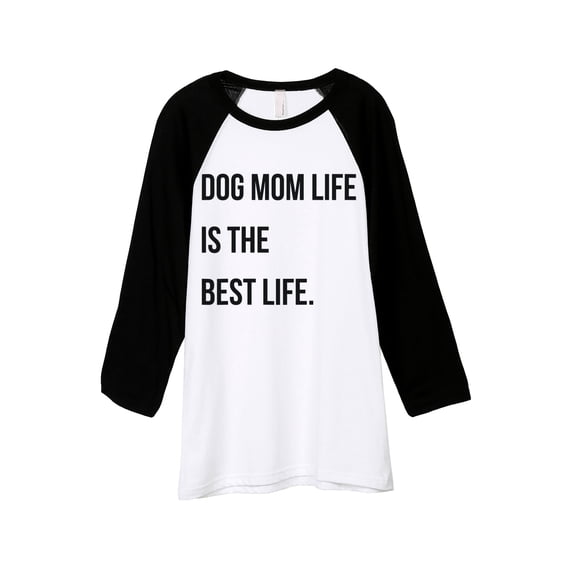 Thread Tank Dog Mom Life Is The Best Life Unisex 3/4 Sleeves Baseball Raglan White Black X-Large