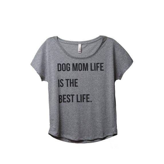 Thread Tank Dog Mom Life Is The Best Life Women's Fashion Relaxed Slouchy Dolman T-Shirt Tee Heather Grey Small