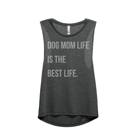 Thread Tank Dog Mom Life Is The Best Life Women's Fashion Sleeveless Muscle Tank Top Charcoal Medium