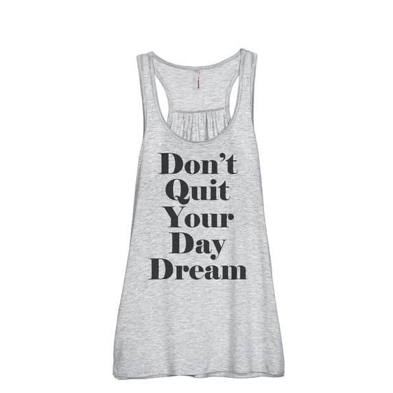 Thread Tank Don't Quit Your Day Dream Women's Sleeveless Flowy Racerback Tank Top Sport Grey Large