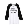 thumbnail image 1 of Thread Tank Done Adulting Today Unisex 3/4 Sleeves Baseball Raglan White Black Small, 1 of 4