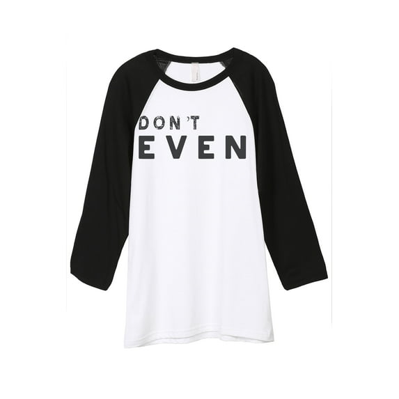 Thread Tank Dont Even Unisex 3/4 Sleeves Baseball Raglan White Black X-Large