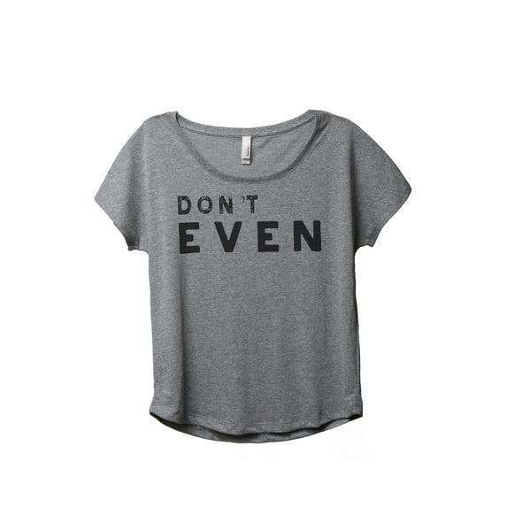 Thread Tank Dont Even Women's Relaxed Slouchy Dolman T-Shirt Tee Heather Grey Large