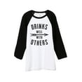 thumbnail image 1 of Thread Tank Drinks Well With Others Unisex 3/4 Sleeves Baseball Raglan White Black 2X-Large, 1 of 4