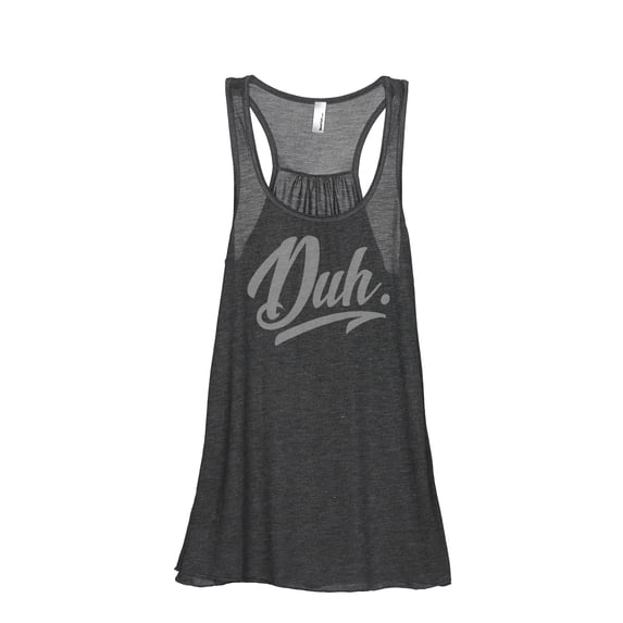 Thread Tank Duh Funny Humor Women's Sleeveless Flowy Racerback Tank Top Charcoal Small