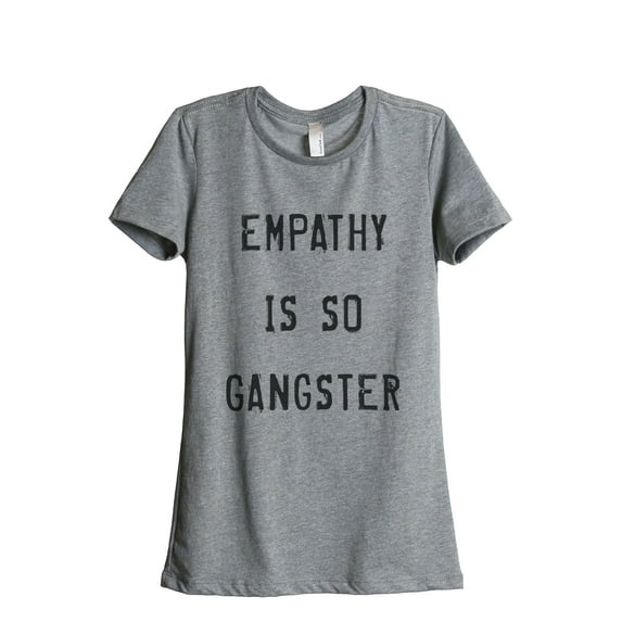 Thread Tank Empathy Is So Gangster Women's Relaxed Crewneck T-Shirt Tee Heather Grey Small