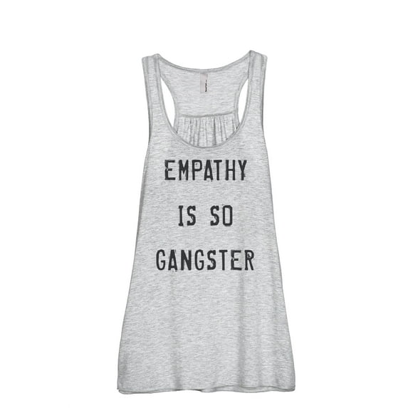 Thread Tank Empathy Is So Gangster Women's Sleeveless Flowy Racerback Tank Top Sport Grey Small