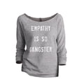 thumbnail image 1 of Thread Tank Empathy Is So Gangster Women's Slouchy 3/4 Sleeves Raglan Sweatshirt Sport Grey Small, 1 of 3