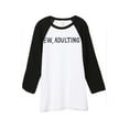 thumbnail image 1 of Thread Tank Ew Adulting Unisex 3/4 Sleeves Baseball Raglan White Black Small, 1 of 4