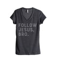 thumbnail image 1 of Thread Tank Follow Jesus Bro Women's Relaxed V-Neck T-Shirt Tee Charcoal Large, 1 of 4