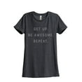 thumbnail image 1 of Thread Tank Get Up Be Awesome Repeat Women's Relaxed Crewneck T-Shirt Tee Charcoal 2X-Large, 1 of 4