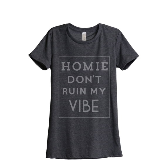 Thread Tank Homie Ruin My Vibe Women's Relaxed Crewneck T-Shirt Tee Charcoal Large