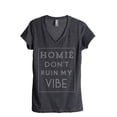 thumbnail image 1 of Thread Tank Homie Ruin My Vibe Women's Relaxed V-Neck T-Shirt Tee Charcoal Large, 1 of 4