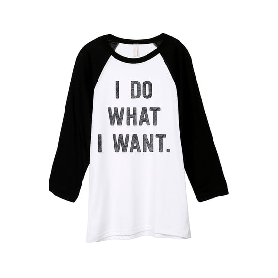Thread Tank I Do What I Want Unisex 3/4 Sleeves Baseball Raglan White Black Small