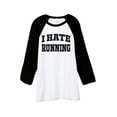 thumbnail image 1 of Thread Tank I Hate Running Unisex 3/4 Sleeves Baseball Raglan White Black Large, 1 of 4