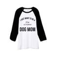 thumbnail image 1 of Thread Tank I Just Want To Be A Stay At Home Dog Mom Unisex 3/4 Sleeves Baseball Raglan White Black X-Small, 1 of 4