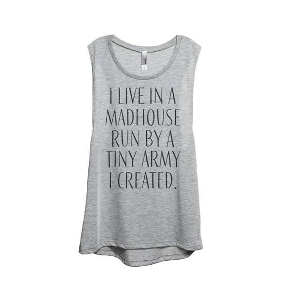 Thread Tank I Live In A Madhouse Run By A Tiny Army I Created Women's Fashion Sleeveless Muscle Tank Top Sport Grey X-Large