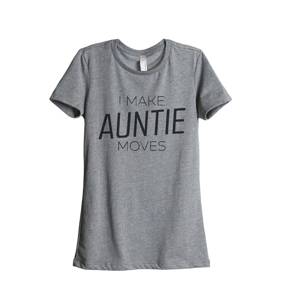 Thread Tank I Make Auntie Moves Women's Fashion Relaxed Crewneck T-Shirt Tee Heather Grey Medium