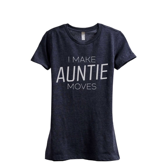 Thread Tank I Make Auntie Moves Women's Fashion Relaxed Crewneck T-Shirt Tee Heather Navy Small
