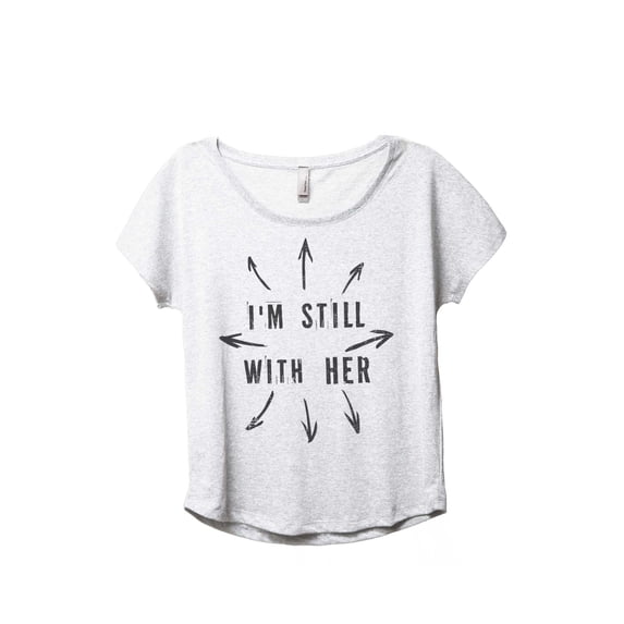 Thread Tank I'm Still With Her Women's Fashion Relaxed Slouchy Dolman T-Shirt Tee Heather White 2X-Large