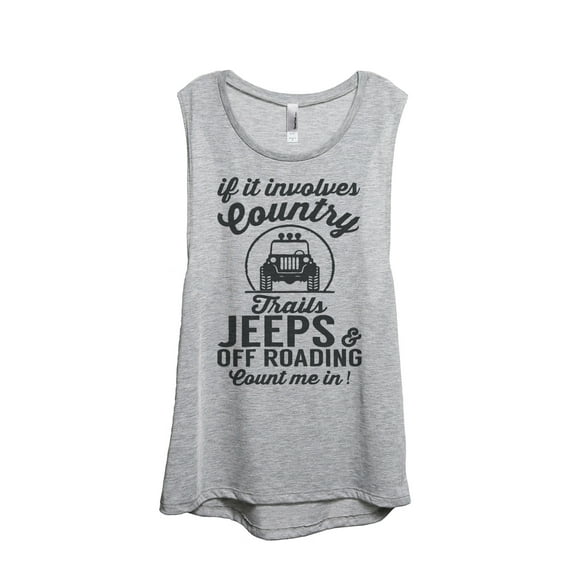 Thread Tank If It Involves Country Trails Jeeps and Off Roading Count Me In Women's Sleeveless Muscle Tank Top Sport Grey X-Large