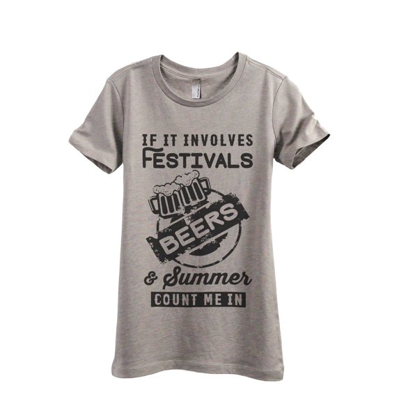 Thread Tank If It Involves Festivals Beers and Summer Count Me In Women's Relaxed Crewneck T-Shirt Tee Heather Tan X-Large