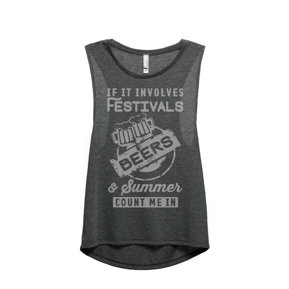Thread Tank If It Involves Festivals Beers and Summer Count Me In Women's Sleeveless Muscle Tank Top Charcoal Medium