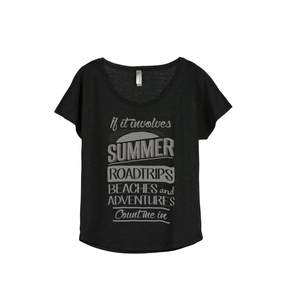 Thread Tank If It Involves Summer Roadtrips Beaches and Adventures Count Me In Women's Relaxed Slouchy Dolman T-Shirt Tee Heather Black X-Large