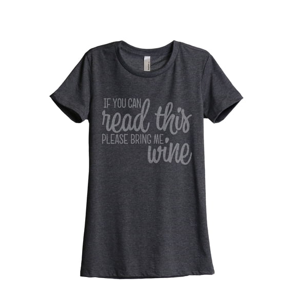 Thread Tank If You Can Read This Bring Me Wine Women's Fashion Relaxed Crewneck T-Shirt Tee Charcoal Small