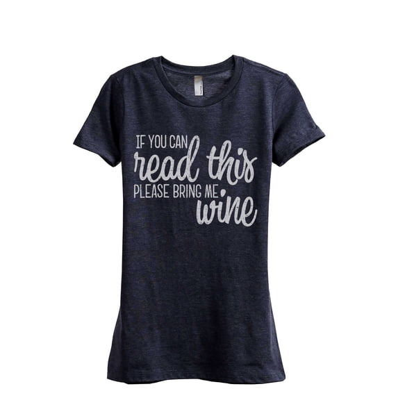 Thread Tank If You Can Read This Bring Me Wine Women's Fashion Relaxed Crewneck T-Shirt Tee Heather Navy X-Large