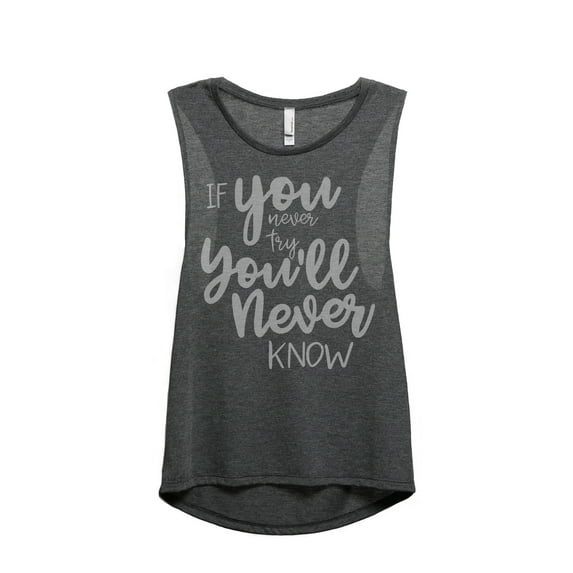 Thread Tank If You Never Try Youll Never Know Women's Sleeveless Muscle Tank Top Charcoal 2X-Large