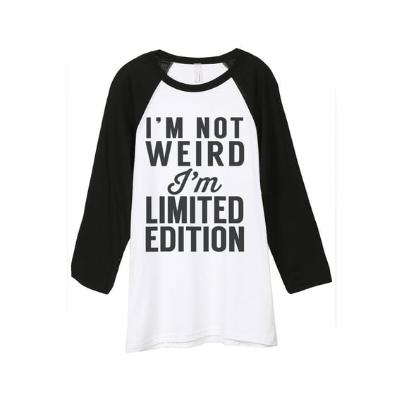 Thread Tank Im Not Weird Im Limited Edition Unisex 3/4 Sleeves Baseball Raglan White Black Small