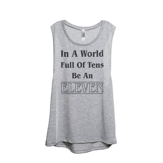 Thread Tank In A World Full Of Tens Be An Eleven Women's Sleeveless Muscle Tank Top Sport Grey 2X-Large