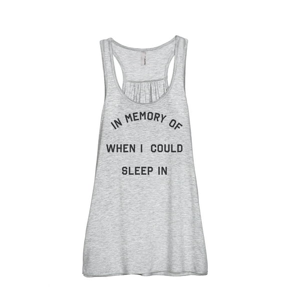Thread Tank In Memory Of When I Could Sleep In Women's Fashion Sleeveless Flowy Racerback Tank Top Sport Grey Small