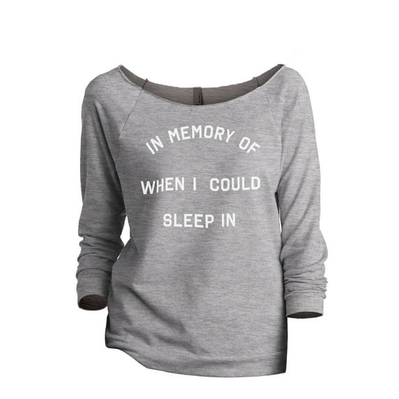Thread Tank In Memory Of When I Could Sleep In Women's Fashion Slouchy 3/4 Sleeves Raglan Sweatshirt Sport Grey Small