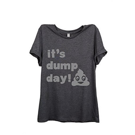 Thread Tank It's Dump Day Hump Women Relaxed T-Shirt Tee Charcoal Grey 2XL