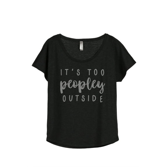 Thread Tank Its Too Peopley Outside Women's Relaxed Slouchy Dolman T-Shirt Tee Heather Black X-Large