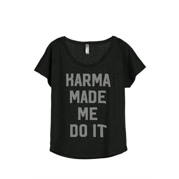 Thread Tank Karma Made Me Do It Women's Relaxed Slouchy Dolman T-Shirt Tee Heather Black X-Large