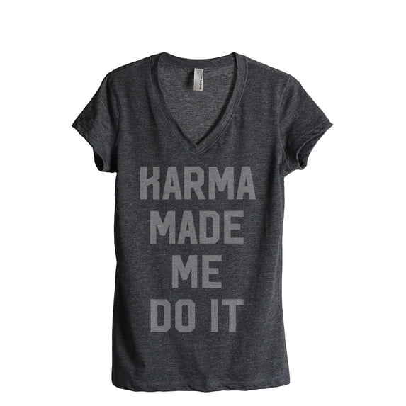 Thread Tank Karma Made Me Do It Women's Relaxed V-Neck T-Shirt Tee Charcoal Medium