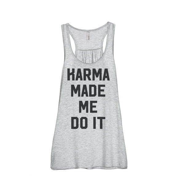 Thread Tank Karma Made Me Do It Women's Sleeveless Flowy Racerback Tank Top Sport Grey Medium