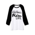 thumbnail image 1 of Thread Tank Livin' That Football MomLife Unisex 3/4 Sleeves Baseball Raglan White Black X-Small, 1 of 4