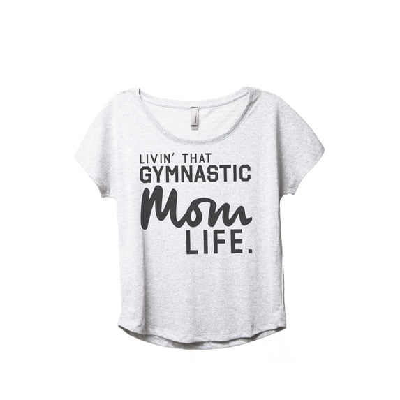 Thread Tank Livin' That Gymnastic Mom Life Women's Fashion Relaxed Slouchy Dolman T-Shirt Tee Heather White 3X-Large