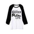 thumbnail image 1 of Thread Tank Livin' That Soccer Mom Life Unisex 3/4 Sleeves Baseball Raglan White Black Medium, 1 of 4