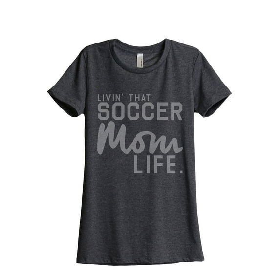 Thread Tank Livin' That Soccer Mom Life Women's Fashion Relaxed Crewneck T-Shirt Tee Charcoal Small