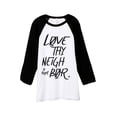 thumbnail image 1 of Thread Tank Love Thy Neighbor Unisex 3/4 Sleeves Baseball Raglan White Black Small, 1 of 4