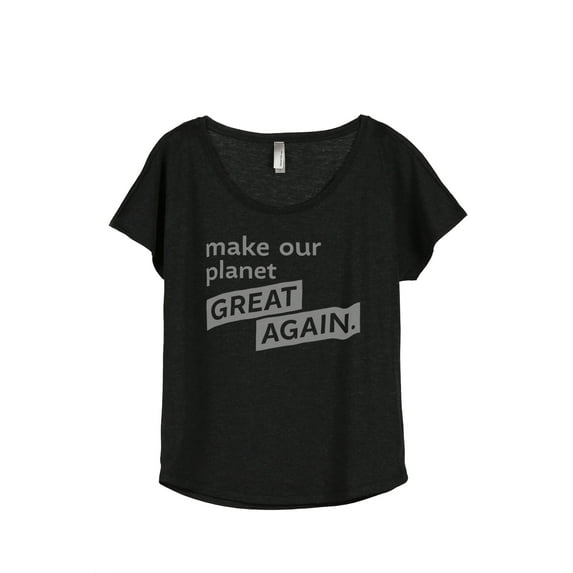 Thread Tank Make Our Planet Great Again Women's Relaxed Slouchy Dolman T-Shirt Tee Heather Black Large