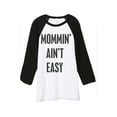 thumbnail image 1 of Thread Tank Mommin Aint Easy Unisex 3/4 Sleeves Baseball Raglan White Black Small, 1 of 4