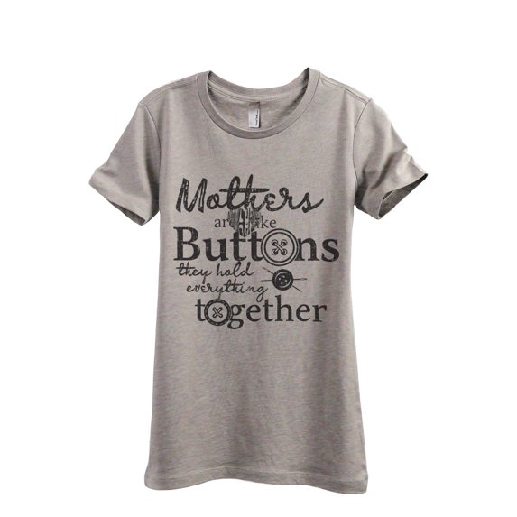 Thread Tank Mothers Are Like Buttons They Hold Everything Together Women's Fashion Relaxed Crewneck T-Shirt Tee Heather Tan Medium